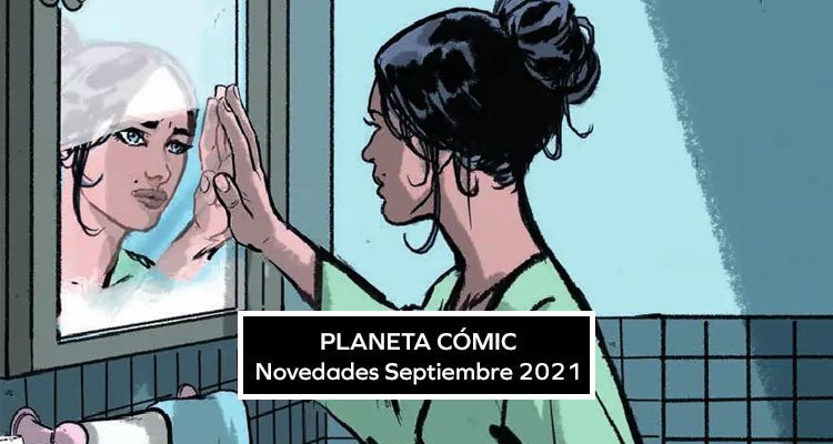 Planeta Cómic: Novedades Septiembre 2021