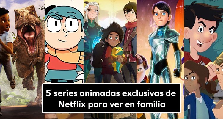 5 series animadas exclusivas de Netflix para ver en familia