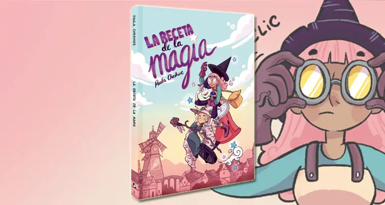 Reseña del cómic La Receta de la Magia de Paula Cheshire